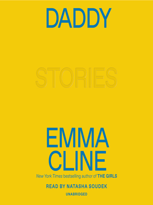Title details for Daddy by Emma Cline - Available